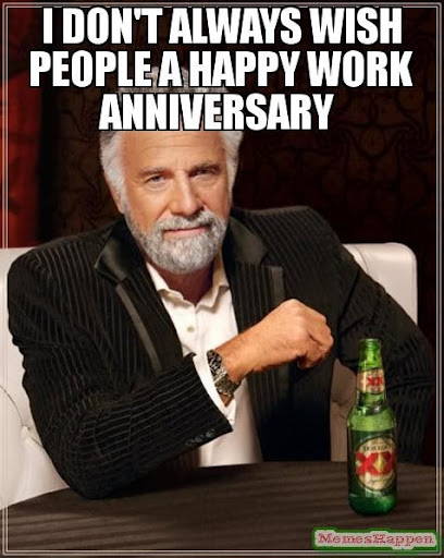 75 Hilarious Work Anniversary Memes for Celebrating Your ...